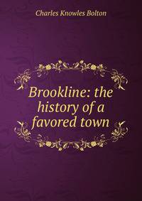 Brookline: the history of a favored town
