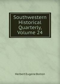 Southwestern Historical Quarterly, Volume 24