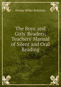 The Boys' and Girls' Readers; Teachers' Manual of Silent and Oral Reading