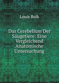 Das Cerebellum Der Saugetiere: Eine Vergleichend Anatomische Untersuchung