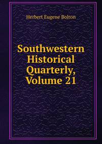 Southwestern Historical Quarterly, Volume 21