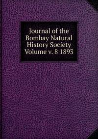 Journal of the Bombay Natural History Society Volume v. 8 1893