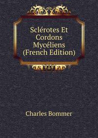 Sclerotes Et Cordons Myceliens (French Edition)
