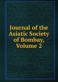 Journal of the Asiatic Society of Bombay, Volume 2