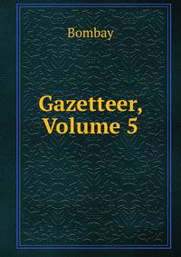 Gazetteer, Volume 5