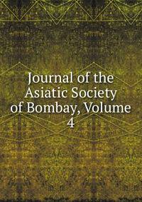 Journal of the Asiatic Society of Bombay, Volume 4