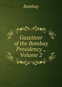 Gazetteer of the Bombay Presidency ., Volume 2