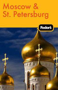 Fodor's Moscow & St. Petersburg, 9th Edition