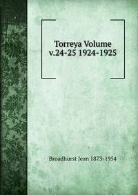 Torreya Volume v.24-25 1924-1925