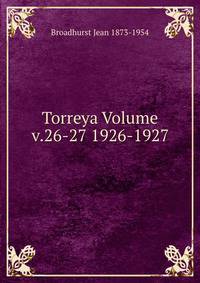 Torreya Volume v.26-27 1926-1927
