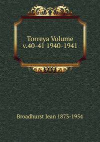 Torreya Volume v.40-41 1940-1941