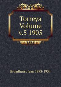 Torreya Volume v.5 1905