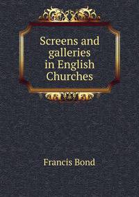 Screens and galleries in English Churches