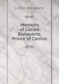 Memoirs of Lucien Bonaparte, Prince of Canino