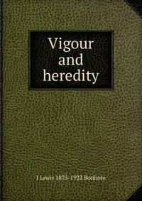 Vigour and heredity
