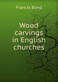Wood carvings in English churches