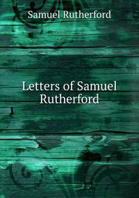 Letters of Samuel Rutherford