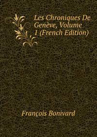Les Chroniques De Geneve, Volume 1 (French Edition)