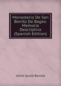 Monasterio De San Benito De Bages: Memoria Descriptiva (Spanish Edition)