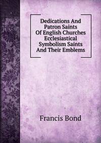 Dedications And Patron Saints Of English Churches Ecclesiastical Symbolism Saints And Their Emblems