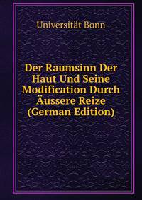 Der Raumsinn Der Haut Und Seine Modification Durch Aussere Reize (German Edition)