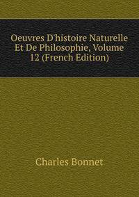 Oeuvres D'histoire Naturelle Et De Philosophie, Volume 12 (French Edition)