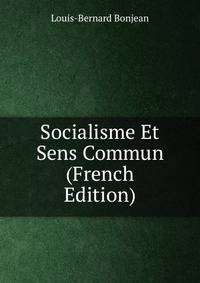 Socialisme Et Sens Commun (French Edition)