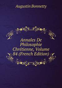 Annales De Philosophie Chretienne, Volume 84 (French Edition)