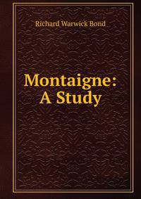 Montaigne: A Study
