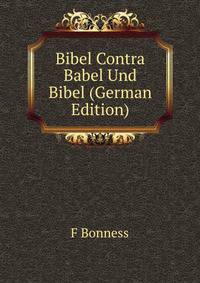 Bibel Contra Babel Und Bibel (German Edition)