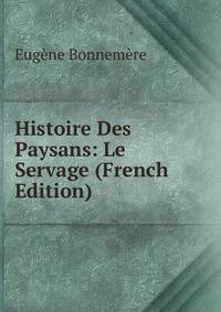 Histoire Des Paysans: Le Servage (French Edition)