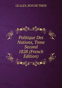 Politique Des Nations, Tome Second 1828 (French Edition)