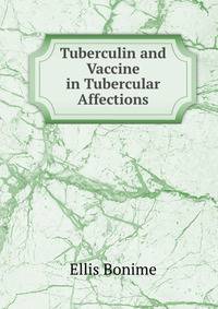 Tuberculin and Vaccine in Tubercular Affections