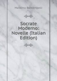 Socrate Moderno: Novelle (Italian Edition)