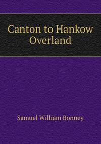 Canton to Hankow Overland
