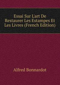 Essai Sur L'art De Restaurer Les Estampes Et Les Livres (French Edition)