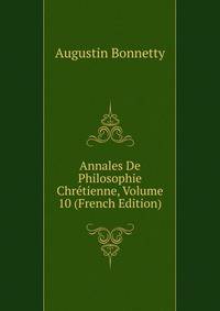 Annales De Philosophie Chretienne, Volume 10 (French Edition)