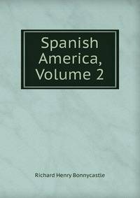 Spanish America, Volume 2