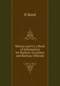 Murray and Co.'s Book of Information for Railway Travellers and Railway Officials