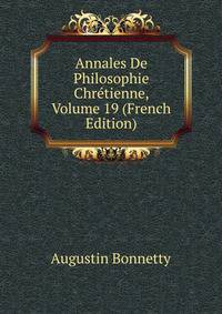 Annales De Philosophie Chretienne, Volume 19 (French Edition)