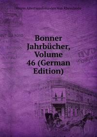 Bonner Jahrbucher, Volume 46 (German Edition)