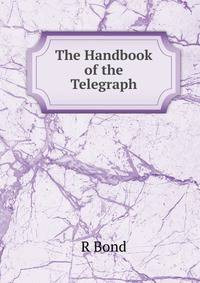 The Handbook of the Telegraph