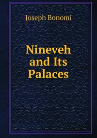Nineveh and Its Palaces