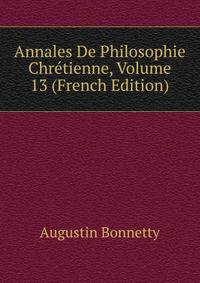 Annales De Philosophie Chretienne, Volume 13 (French Edition)