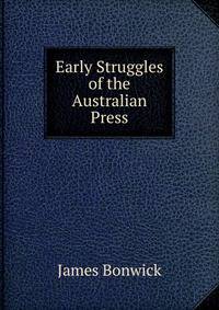 Early Struggles of the Australian Press