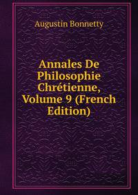Annales De Philosophie Chretienne, Volume 9 (French Edition)
