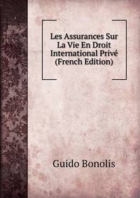 Les Assurances Sur La Vie En Droit International Prive (French Edition)
