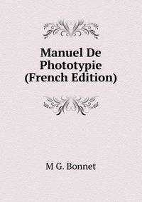Manuel De Phototypie (French Edition)