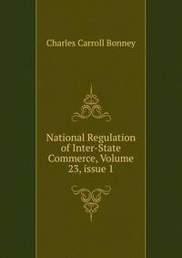 National Regulation of Inter-State Commerce, Volume 23, issue 1