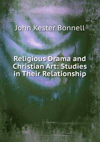 Religious Drama and Christian Art: Studies in Their Relationship